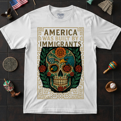 America Was Built By Immigrants T-Shirt