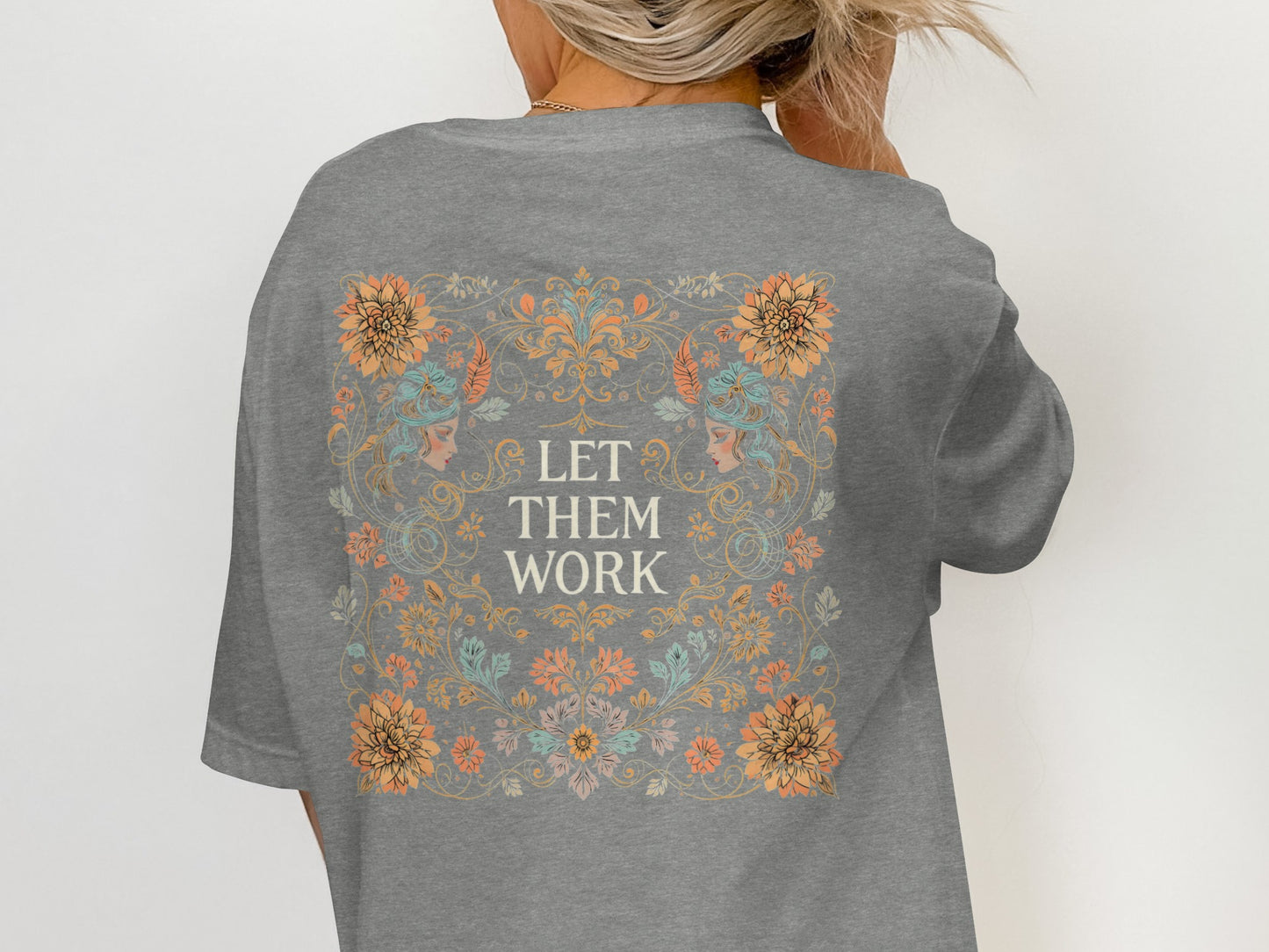 Let Them Work Florals and Faces Graphic Tee