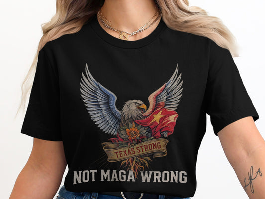 Texas Strong Not Maga Wrong Graphic T-Shirt product type