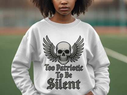 Too Patriotic to Be Silent Winged Skull Sweatshirt