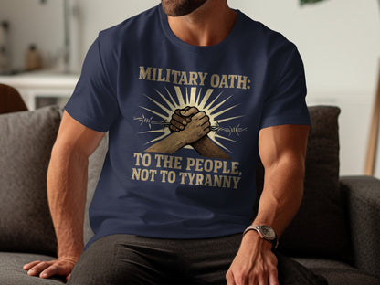 Military Oath To The People Not To Tyranny Shirt