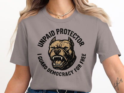 Unpaid Protector I Guard Democracy For Free shirt
