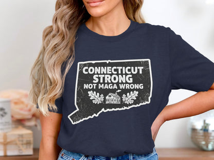 Connecticut Strong Not MAGA Wrong T-shirt product