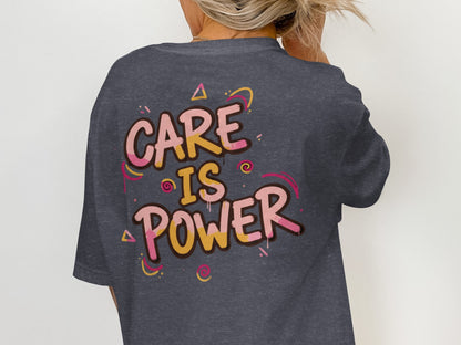 Care Is Power Graphic Print T-shirt