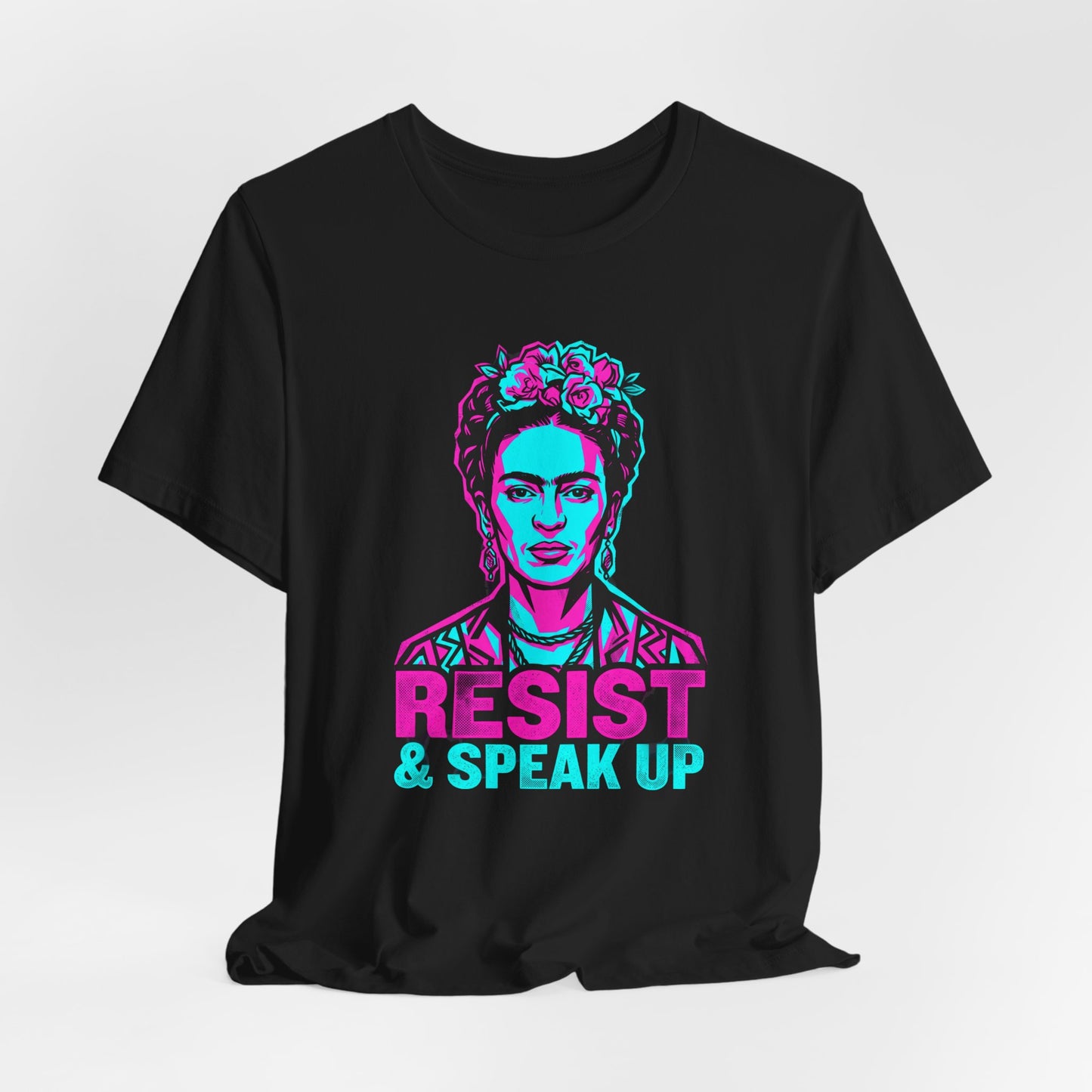Frida Kahlo portrait with "Resist & Speak Up" text on a black t-shirt.