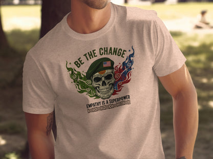 Be the Change Empathy Is a Superpower T-shirt