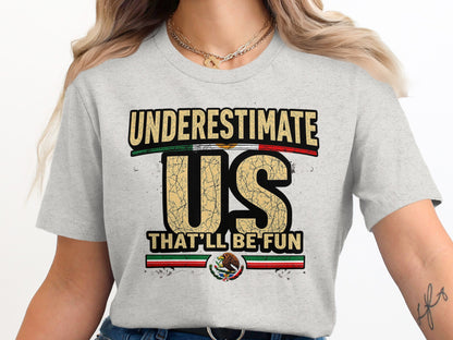 Underestimate Us That'll Be Fun Graphic T-shirt product