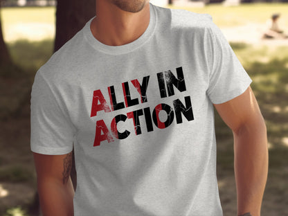 Ally in Action Motivational Message T-Shirt