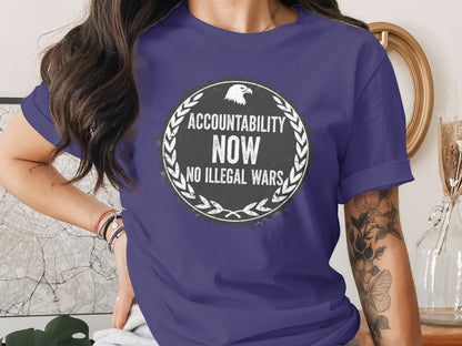 Accountability Now No Illegal Wars T-Shirt