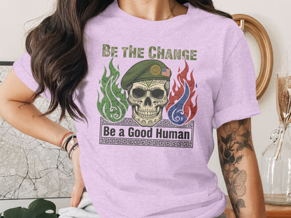 Be The Change Be a Good Human Graphic T-Shirt