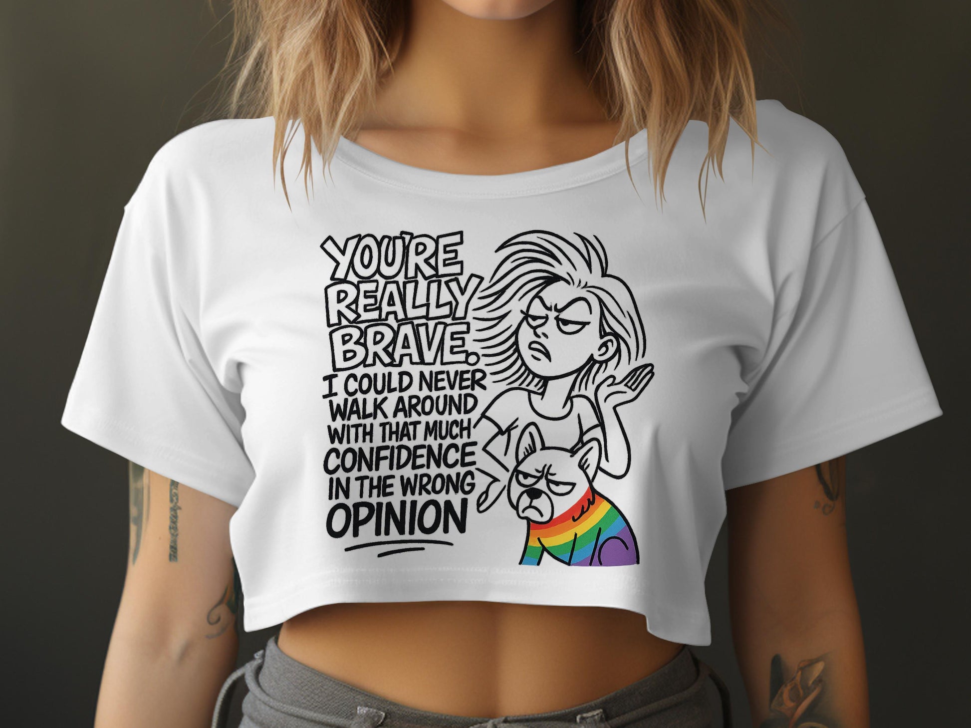 You're Really Brave Confidence Wrong Opinion product type
