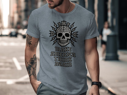 Make America Think Again Skull Design T-Shirt