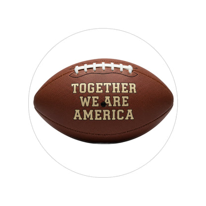 Together We Are America Football with Patriotic Message