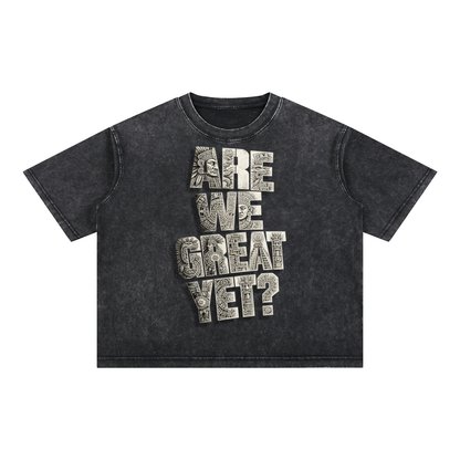 Are We Great Yet with Subtle FDT Mineral Wash Boxy Cotton T-ShirtAre