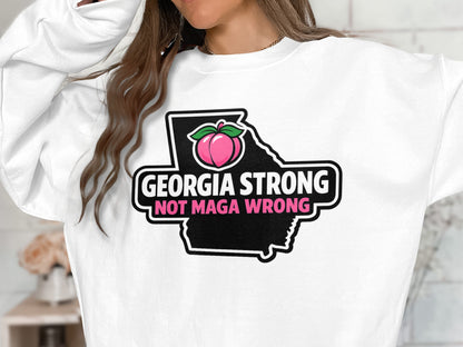 Georgia Strong Not MAGA Wrong Graphic Sweatshirt