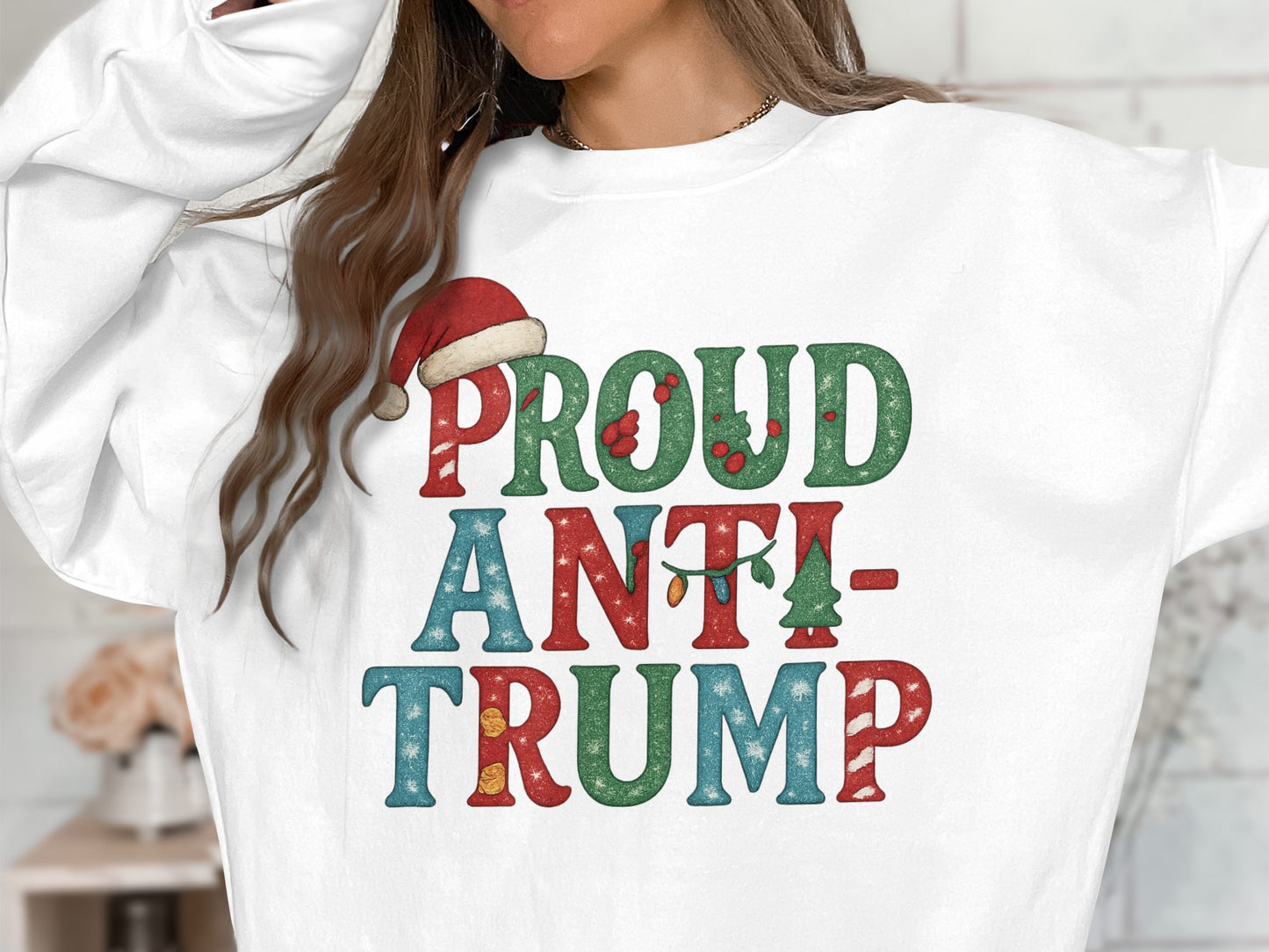 Proud Anti-Trump Christmas Sweatshirt Holiday Apparel