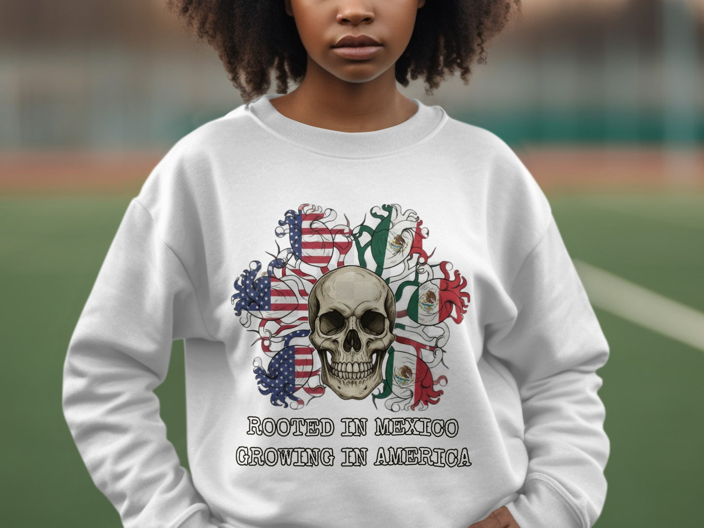 Rooted in Mexico Growing in America Skull Sweatshirt