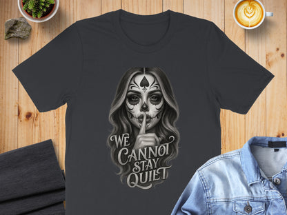 We Cannot Stay Quiet Graphic T-Shirt product type