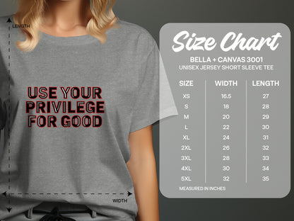 Use Your Privilege for Good Graphic Tee