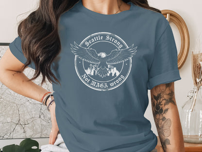 Seattle Strong Not MAGA Wrong Eagle Graphic Shirt