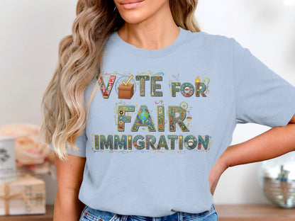 Vote for Fair Immigration Statement T-Shirt