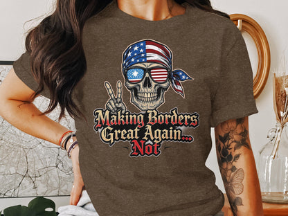 Making Borders Great Again Not Skull Graphic Shirt product