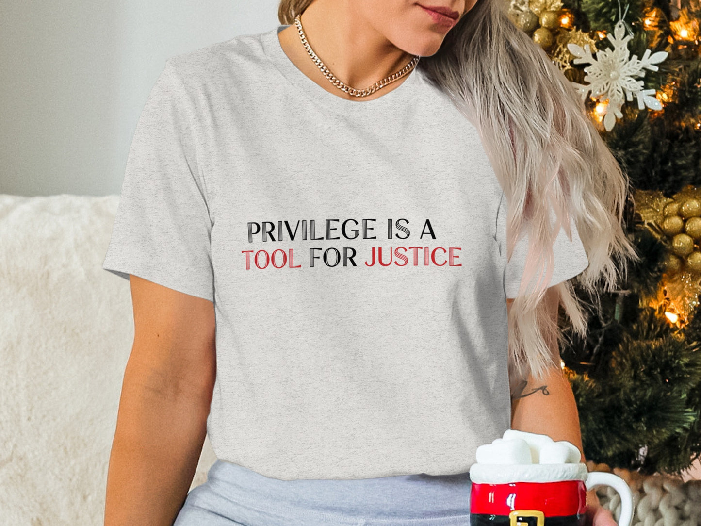 Privilege Is a Tool for Justice Statement Tee