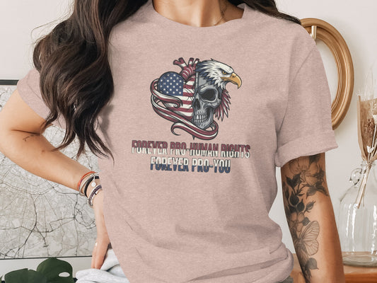 Forever Pro-Human Rights Forever Pro-You T-Shirt