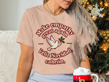 Make Empathy Great Again Feliz Navidad Christmas Shirt