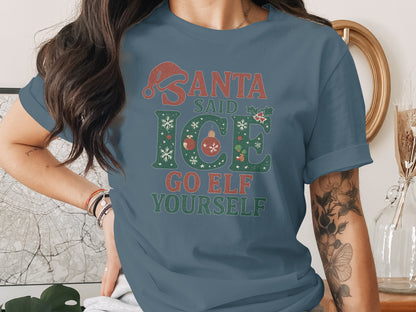 Santa Said Ice Go Elf Yourself Christmas Shirt