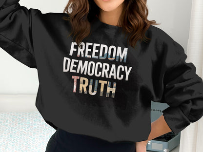 Freedom Democracy Truth Graphic Sweatshirt product