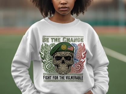 Be the Change Fight for the Vulnerable sweatshirt