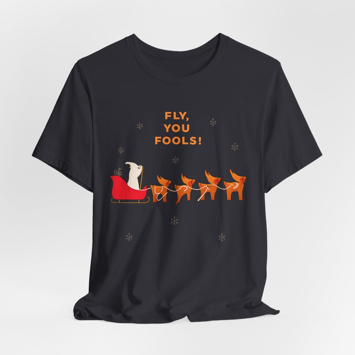 Fly You Fools! Christmas Reindeer Tee