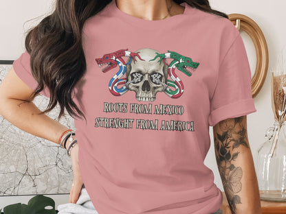 Roots from Mexico Strength from America T-Shirt