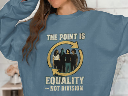 The Point Is Equality Not Division sweatshirt product