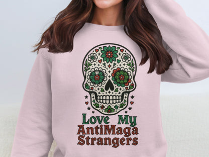 Love My AntiMaga Strangers Skull Graphic Sweatshirt
