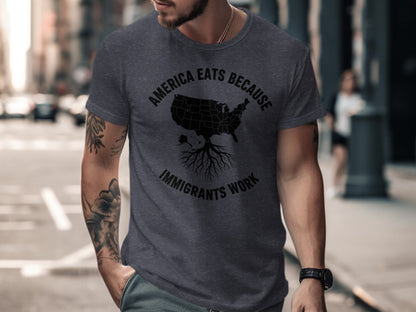 America Eats Because Immigrants Work T-shirt product type