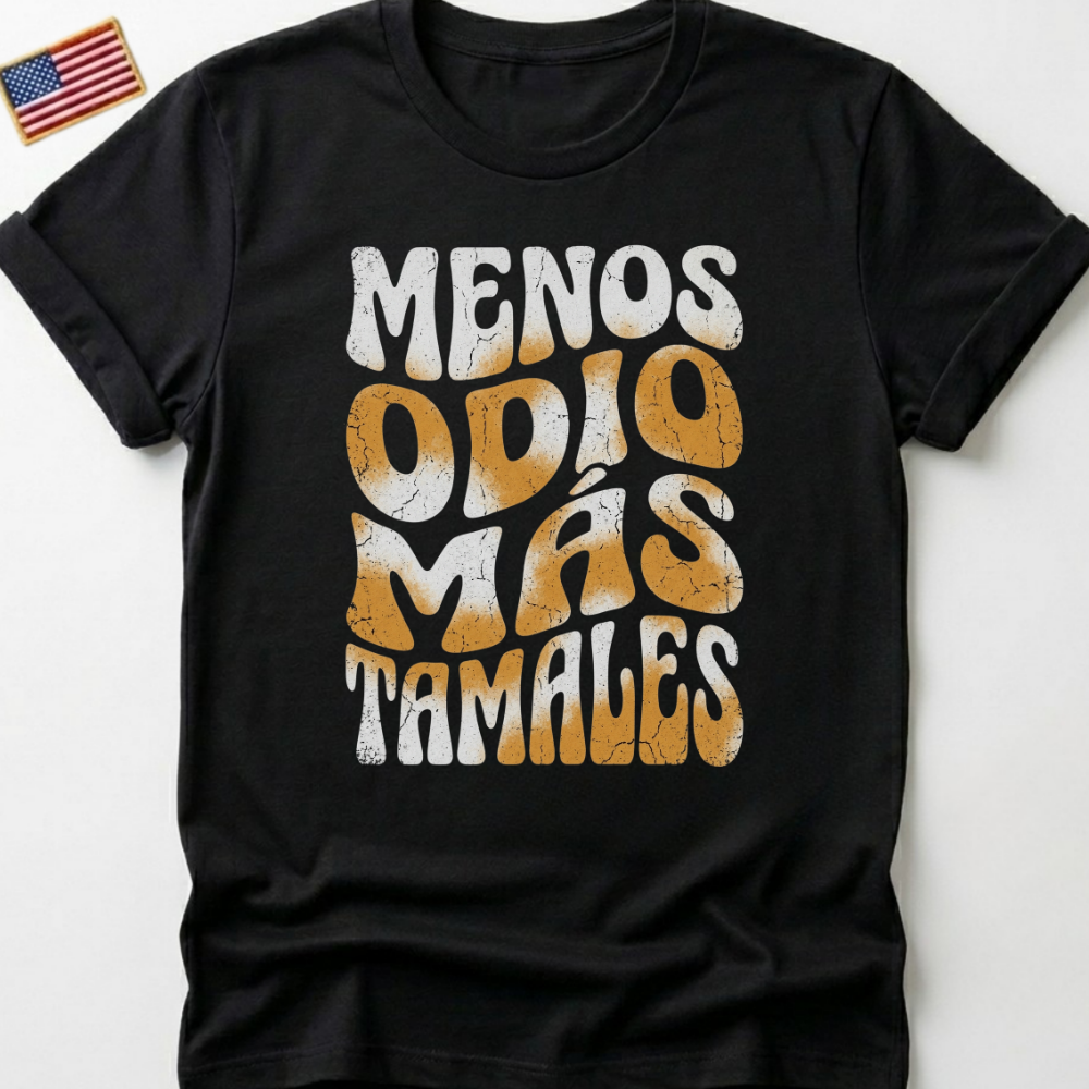 Menos Odio Mas Tamales T-Shirts, Less Hate More Tamales Funny Foodie Tee, Retro Groovy Vintage Distressed Spanish Quote T-Shirt
