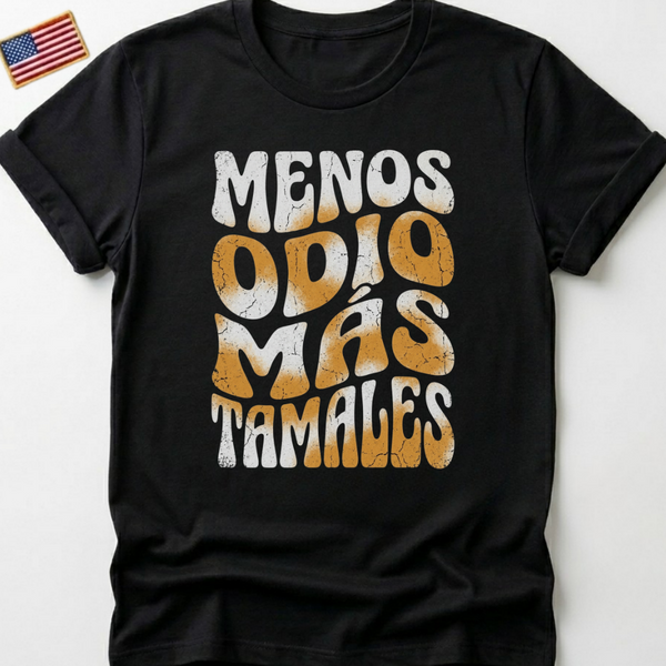 Menos Odio Mas Tamales T-Shirts, Less Hate More Tamales Funny Foodie Tee, Retro Groovy Vintage Distressed Spanish Quote T-Shirt