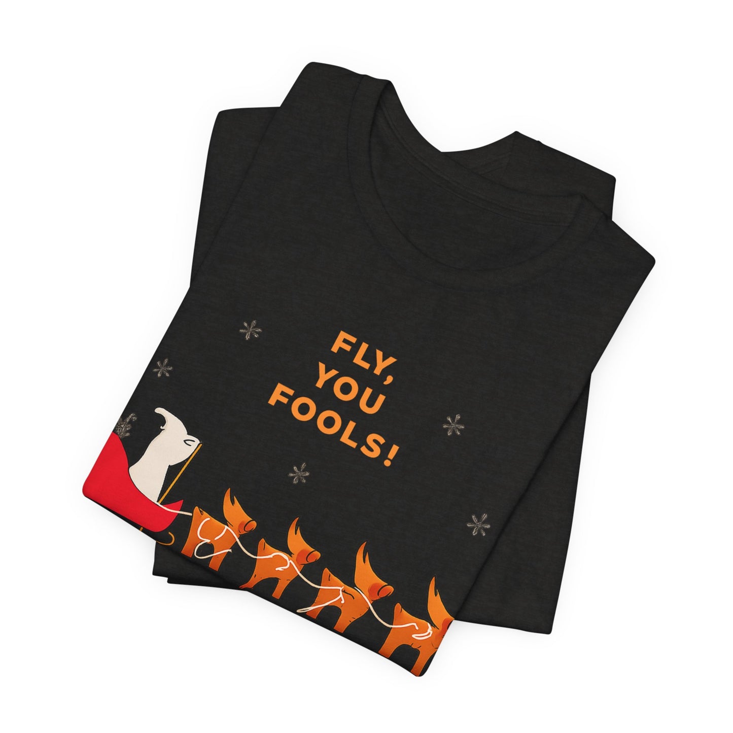 Fly You Fools! Christmas Reindeer Tee