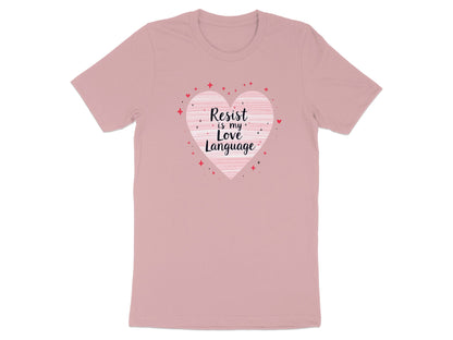 Resist is My Love Language Heart Graphic T-shirt
