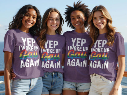 Yep I Woke Up Gay Again Graphic Print T-shirt product