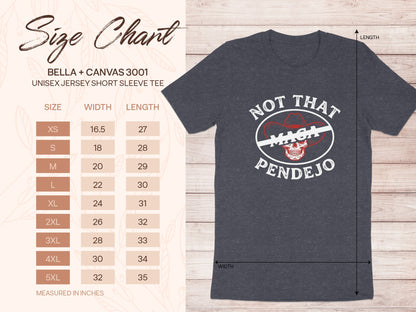 Size chart for a Bella + Canvas unisex t-shirt with "Not That Pendejo" graphic.