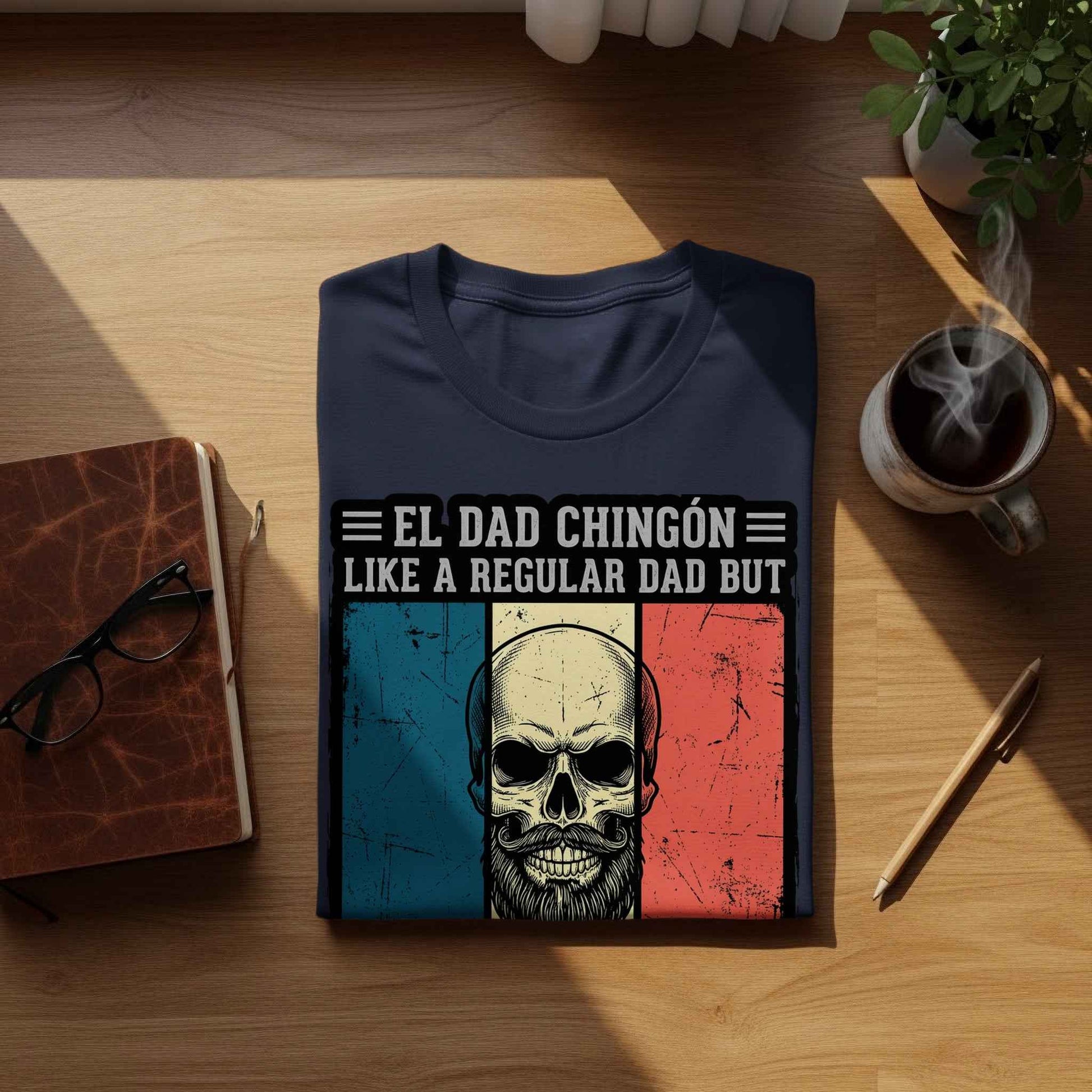 El Dad Chingón T-Shirt | Funny Father's Day Gift El Dad Chingón - Father's Day Cool Dad T-Shirt