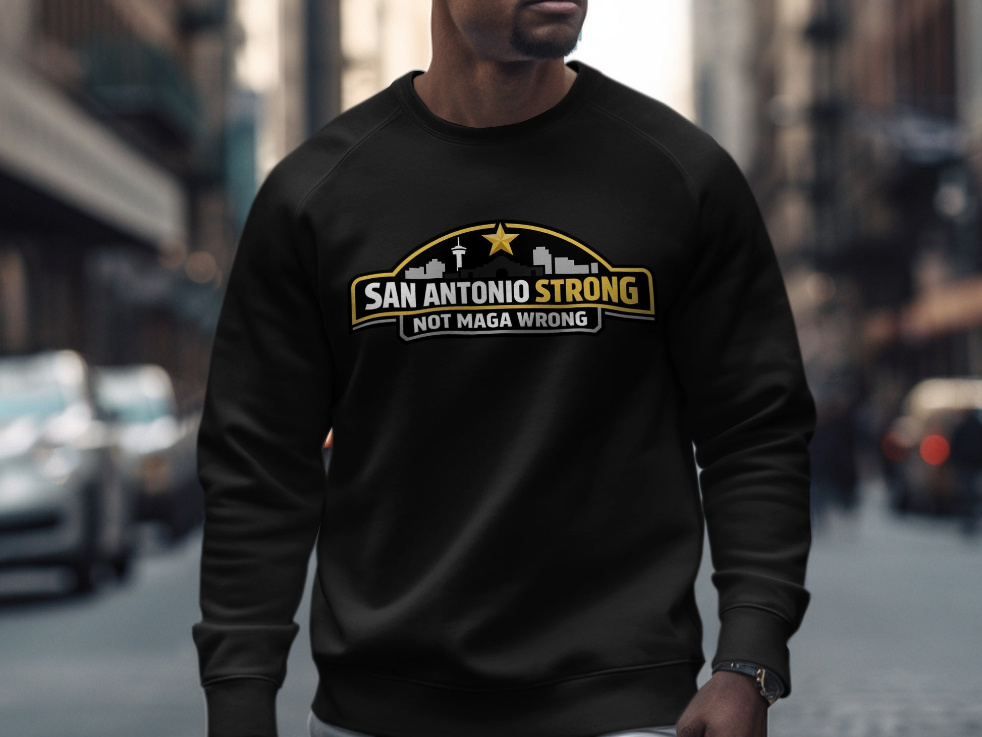 San Antonio Strong Not Maga Wrong Sweatshirt
