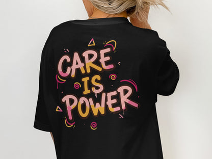 CARE IS POWER Graphic Print T-Shirt