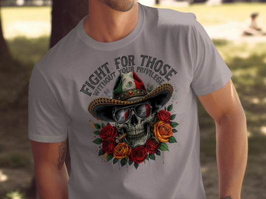 Fight For Those Without Your Privilege T-Shirt