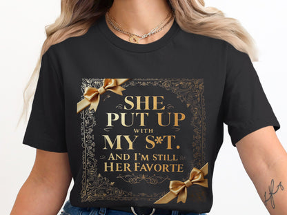 She Put Up With My S**t And I'm Still Her Favorite product type