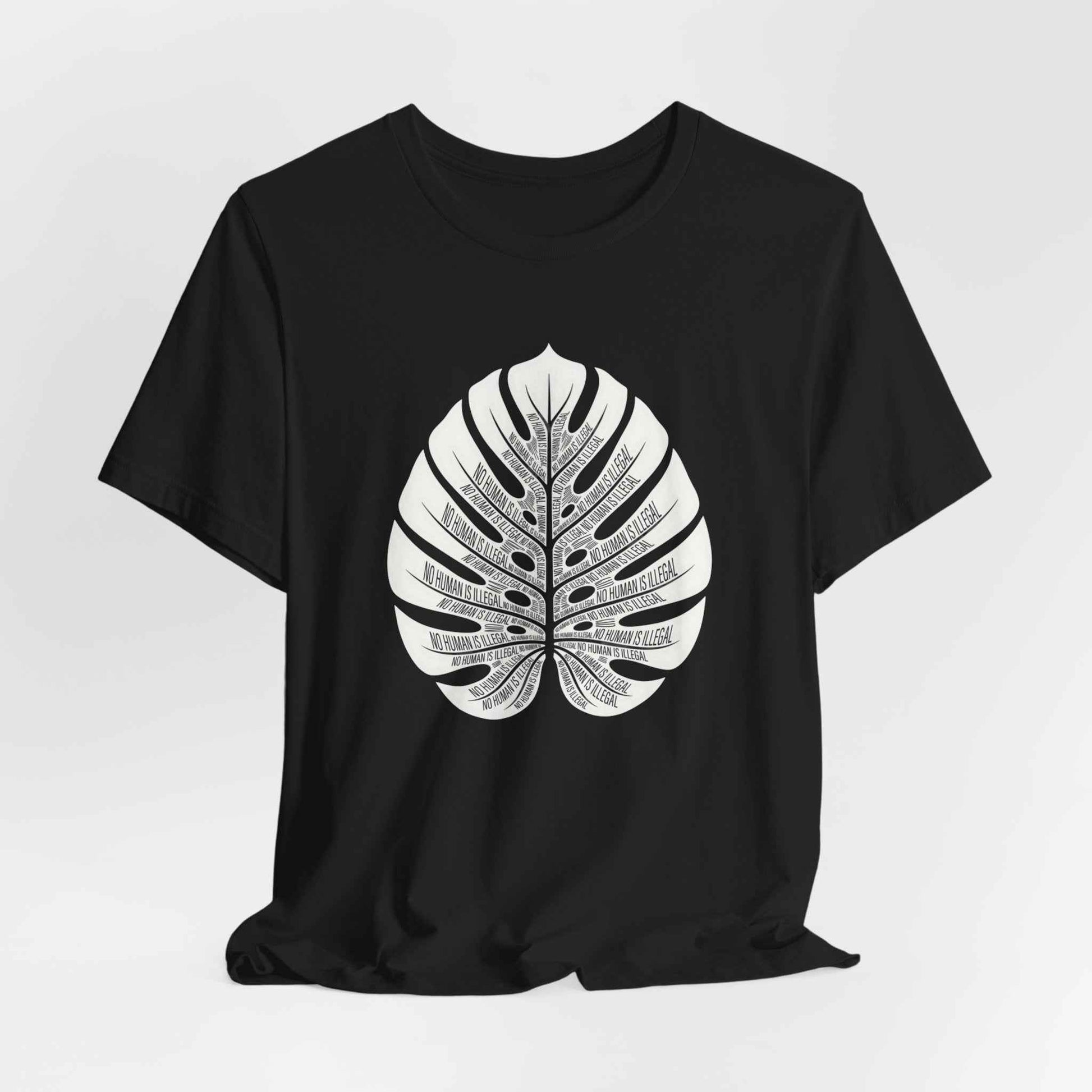 No Human Is Illegal Monstera Leaf T-Shirt, Human Rights Tee, Social Justice Shirt, Activism Apparel, Botanical Statement Design T-Shirts