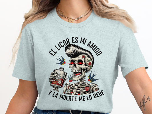 El Licor Es Mi Amigo Y La Muerte Me Lo Debe product